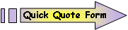 Striped Right Arrow: Quick Quote Form